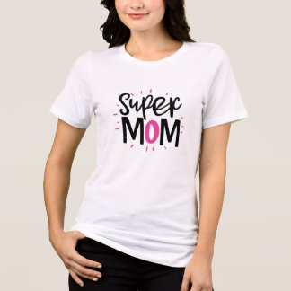 Super Mom T-Shirt – Strong Mother Gift