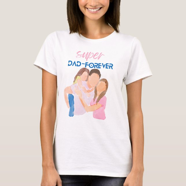 Super Pai Para Sempre | Camiseta de Presente do Di (Frente)