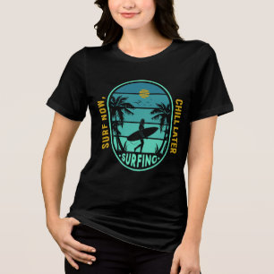 Surf Agora, Acalme-Se Mais Tarde, Projetado O T-Sh