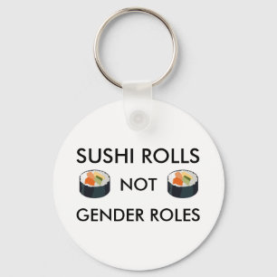 Sushi não cumpre papéis de gênero Chaveiro