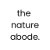 The Nature Abode
