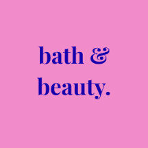 bath & beauty.