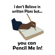 Pencil us in! For those who hate making plans