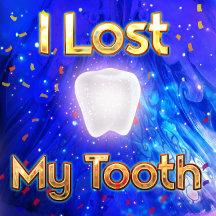 I lost a Tooth! Range
