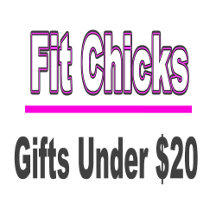 Gifts under $20 for Fit Chicks