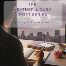 The Heather & Dusk Poet Series