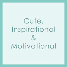 Gifts with Cute and Inspirational Sayings