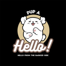 Hello from the Barked Side – Cute Dog Design