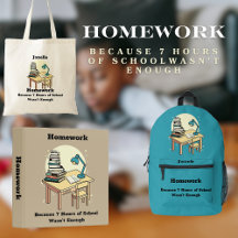 Homework: Because 7 Hours of School Wasn't Enough