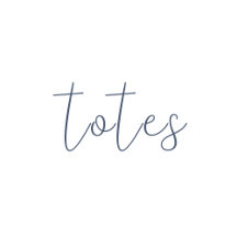 • T O T E S •