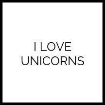 I Love Unicorns