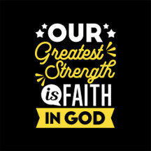 Faith in God – Our Greatest Strength Quote