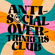 antisocial overthinkeners club gifts