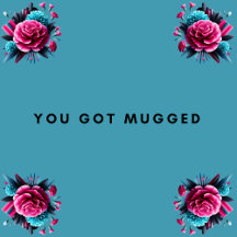 You Got Mugged - Timeless I Do