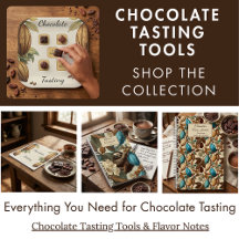Chocolate Tasting Tools & Flavor Notes