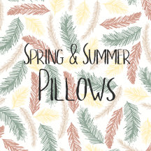 Spring & Summer Patterned Pillows