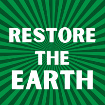 To Restore the Earth