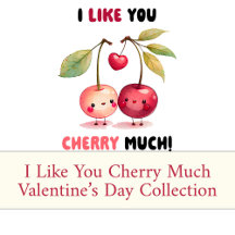 I Like You Cherry Much Valentine's Day Collection