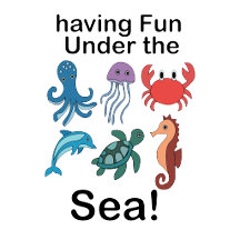 Sea Creatures- Having Fun Under The Sea