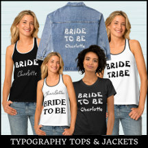 Bachelorette Bride To Be Typography Tops & Jackets