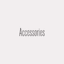 Accessories