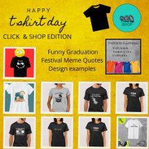 T-Shirt Funny Graduation Festival Meme Quotes