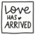 Love Has Arrived