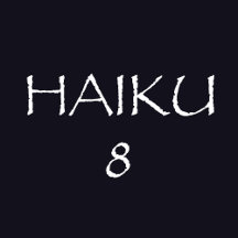 HAIKU 8