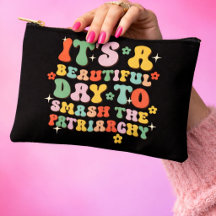 It's A Beautiful Day To Smash The Patriarchy