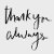 Thank You Always®