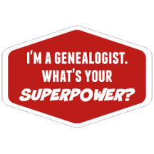 I'm a Genealogist. What's Your Superpower?