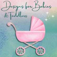 Designs for Babies and Children 