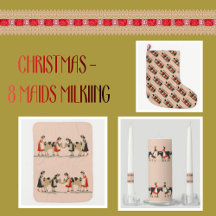 CHRISTMAS - EIGHT MAIDS A-MILKING