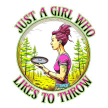 Just a Girl who  likes to Throw   Female Disc Golf