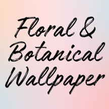 Floral & Botanical Wallpaper