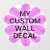 My Custom Wall Decal