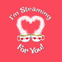 I'm Steaming For You!
