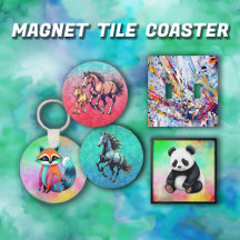 Only Magnets, Tiles, Trivet, Coaster and Much More