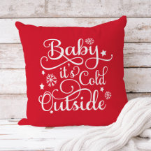 Baby Its Cold Outside Christmas Pillows