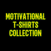 Motivational T-Shirts