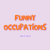 FUNNY OCCUPATIONS