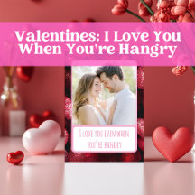 Valentines - I Love You When You're Hangry
