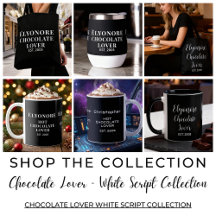 Chocolate Lover – White Script Collection