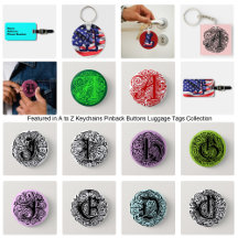 A to Z Keychains Pinback Buttons Luggage Tags