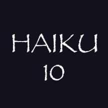 HAIKU 10