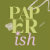 Paper ish