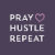 PrayHustleRepeat