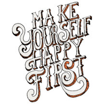 Make Yourself Happy First