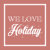 We Love Holiday