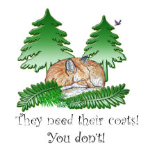 They need their coats you don't!